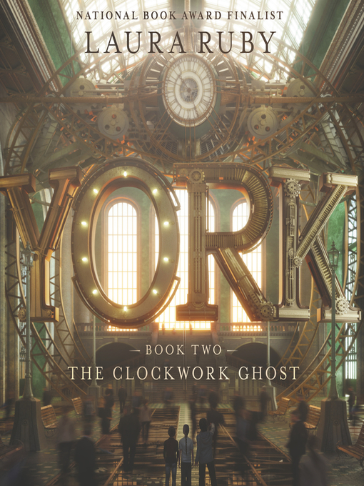 Title details for The Clockwork Ghost by Laura Ruby - Available